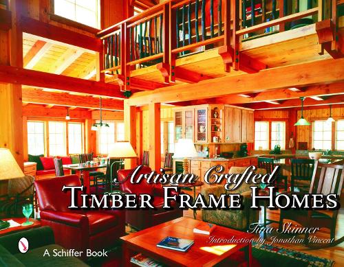 Паперова книга «Artisan Crafted Timber Frame Homes», автор Тіна Скіннер - фото №1