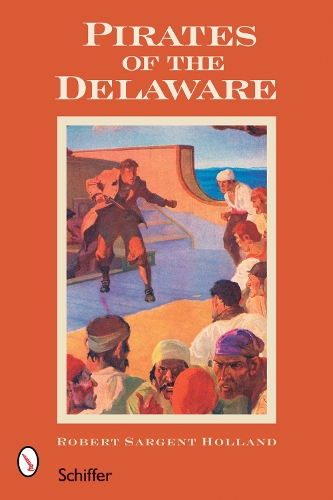 Бумажная книга «Pirates of the Delaware», автор Руперт Сарджент Холланд - фото №1