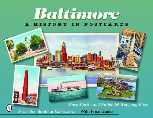 Паперова книга «Baltimore: A History in Postcards», автор Мері Мартін - фото №1