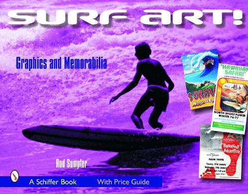 Бумажная книга «Surf Art!: Graphics and Memorabilia», автор Род Самптер - фото №1
