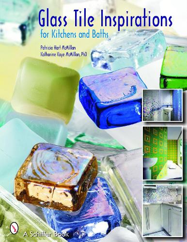 Бумажная книга «Glass Tile Inspirations for Kitchens and Baths», автор Патриция Харт Макмиллан - фото №1
