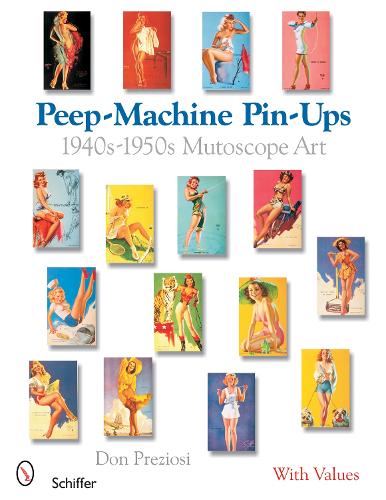 Бумажная книга «Peep-Machine Pin-Ups: 1940s-1950s Mutoscope Art», автор Дон Прециози - фото №1