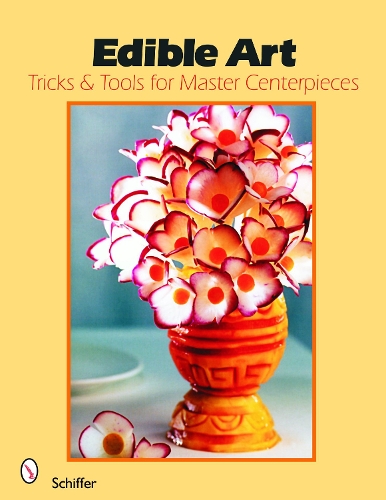 Бумажная книга «Edible Art: Tricks & Tools for Master Centerpieces», автор Schiffer Publishing, Ltd. - фото №1