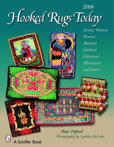 Бумажная книга «Hooked Rugs Today: Strong Women, Flowers, Animals, Children, Christmas, Miniatures, and More - 2006», автор Эми Оксфорд - фото №1