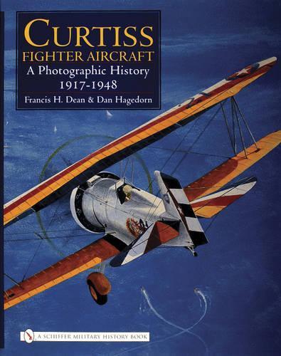 Бумажная книга «Curtiss Fighter Aircraft: A Photographic History - 1917-1948», автор Фрэнсис Х. Дин - фото №1