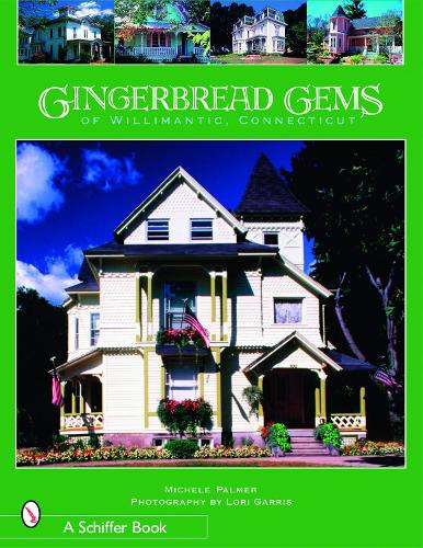 Бумажная книга «Gingerbread Gems of  Willimantic, Connecticut», автор Мишель Палмер - фото №1