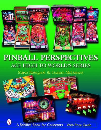 Бумажная книга «Pinball Perspectives: Ace High to World’s Series», автор Марко Россиньоли - фото №1