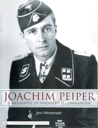 Паперова книга «Joachim Peiper: A New Biography of Himmler's SS Commander», автор Єнс Вестемайєр - фото №1