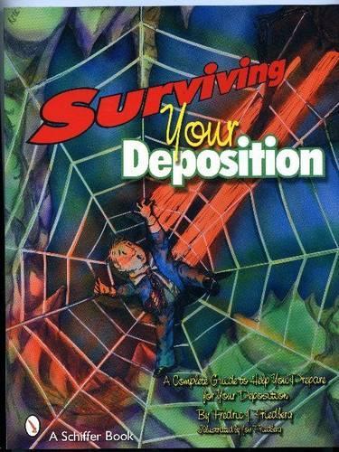 Бумажная книга «Surviving Your Deposition: A Complete Guide to Help Prepare for Your Deposition», автор Фредрик Дж. Фридберг - фото №1
