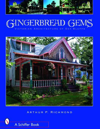 Бумажная книга «Gingerbread Gems: Victorian Architecture of Oak Bluffs», автор Артур П. Ричмонд - фото №1