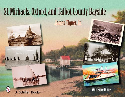 Бумажная книга «St. Michaels, Oxford, and the Talbot County Bayside», автор Джеймс Тигнер - фото №1
