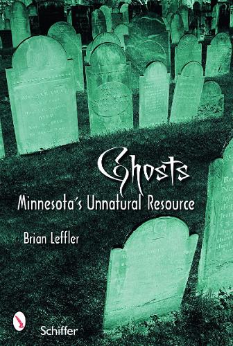 Паперова книга «Ghosts: Minnesota’s Other Natural Resource: Minnesota’s Other Natural Resource», автор Брайан Леффлер - фото №1