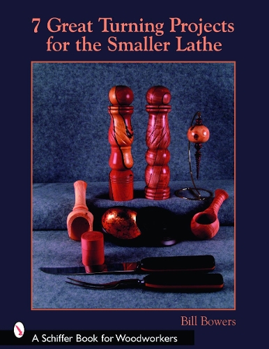 Паперова книга «7 Great Turning Projects for the Smaller Lathe», автор Білл Бауерс - фото №1