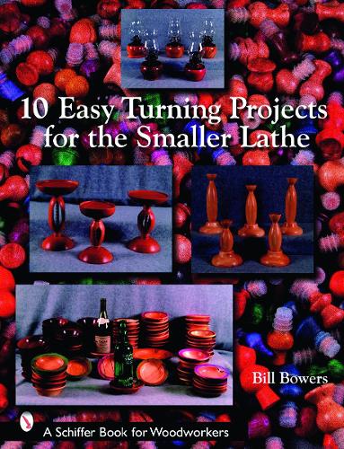 Бумажная книга «10 Easy Turning Projects for the Smaller Lathe», автор Билл Бауэрс - фото №1