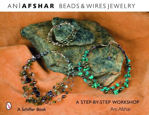 Бумажная книга «Beads & Wires Jewelry: A Step-by-Step Workshop», автор Ани Афшар - фото №1