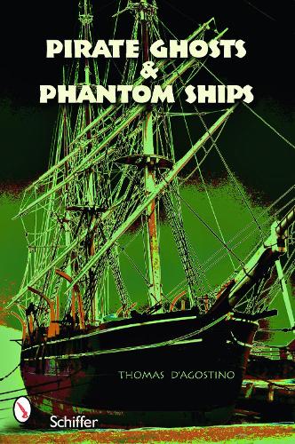 Бумажная книга «Pirate Ghosts and Phantom Ships: Haunts of New England’s Shorelines», автор Томас Д'Агостино - фото №1