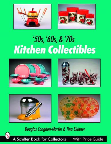 Бумажная книга «'50s, '60s, & '70s Kitchen Collectibles», автор Дуглас Конгдон-Мартин - фото №1