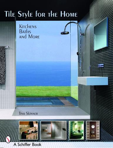 Паперова книга «Tile Style for the Home: Kitchens, Baths, and More», автор Тіна Скіннер - фото №1