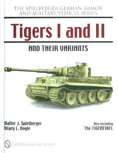 Паперова книга «Tigers I and II and their Variants», автор Волтер Дж. Спілбергер - фото №1