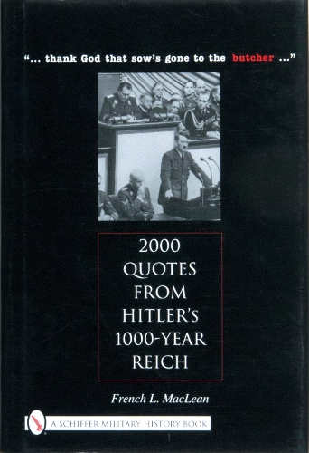 Бумажная книга «2000 Quotes from Hitler's 1000-Year Reich: "... thank god that sow's gone to the butcher ..."», автор Френч Л. Маклин - фото №1