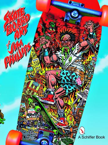 Паперова книга «The Skateboard Art of Jim Phillips», автор Джим Філліпс - фото №1