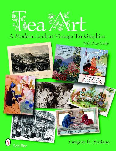 Паперова книга «Tea Art: A Modern Look at Vintage Tea Graphics», автор Грегорі Суріано - фото №1