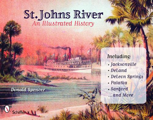 Паперова книга «St. John's River: An Illustrated History», автор Дональд Спенсер - фото №1