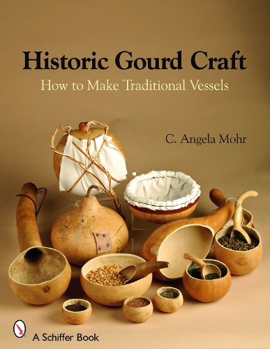 Бумажная книга «Historic Gourd Craft: How to Make Traditional Vessels», автор Анджела Мор - фото №1