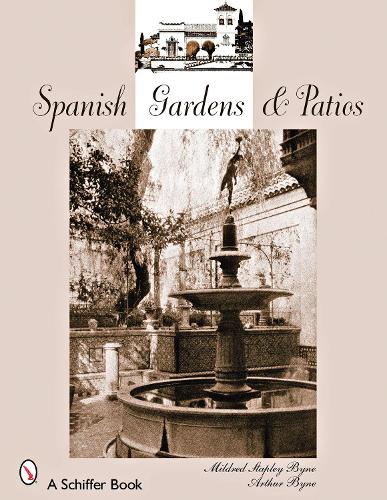 Бумажная книга «Spanish Gardens & Patios», авторов Артур Байн, Милдред Стэпли Байн - фото №1