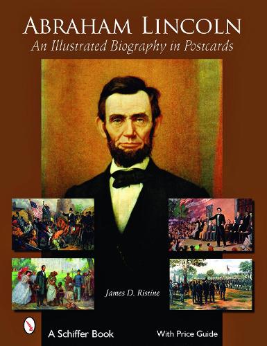 Бумажная книга «Abraham Lincoln: An Illustrated Biography in Postcards», автор Джеймс Д. Ристин - фото №1