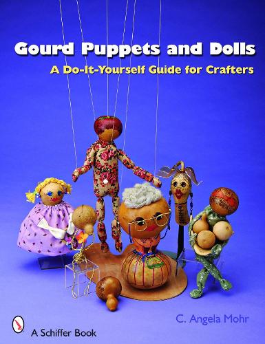 Бумажная книга «Gourd Puppets and Dolls: A Do-It-Yourself for Crafters», автор Анджела Мор - фото №1