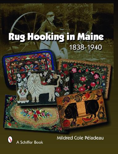 Бумажная книга «Rug Hooking In Maine: 1838-1940», автор Милдред Коул Пеладо - фото №1