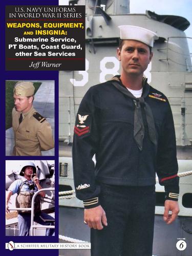 Паперова книга «U.S. Navy Uniforms in World War II Series: Weapons, Equipment, Insignia: Submarine Service, PT Boats, Coast Guard, other Sea Services», автор Джефф Уорнер - фото №1