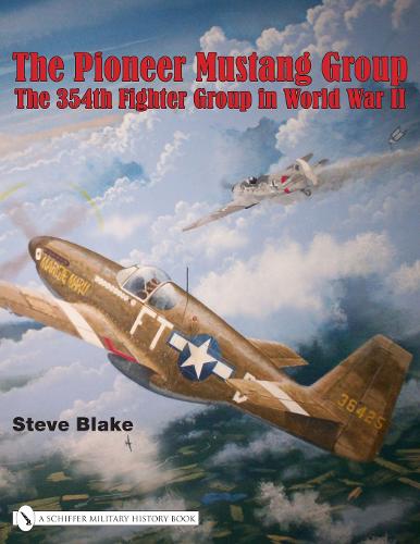 Паперова книга «The Pioneer Mustang Group: The 354th Fighter Group in World War II», автор Стів Блейк - фото №1