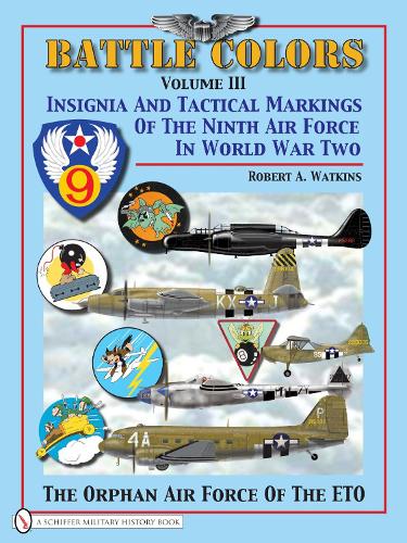 Бумажная книга «Battle Colors Volume 3: Insignia and Tactical Markings of the Ninth Air Force in World War II», автор Роберт А. Уоткинс - фото №1