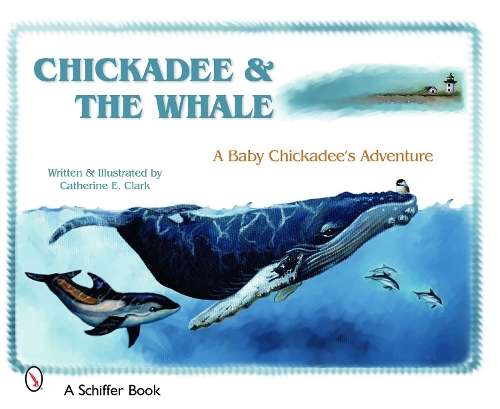Паперова книга «Chickadee & The Whale: A Baby Chickadee's Adventure», автор Кетрін Е. Кларк - фото №1