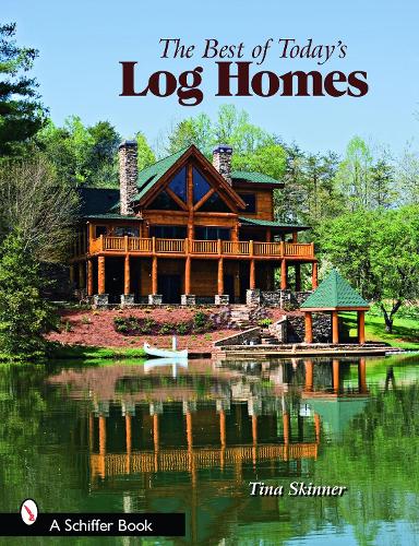 Паперова книга «The Best of Today's Log Homes», автор Тіна Скіннер - фото №1