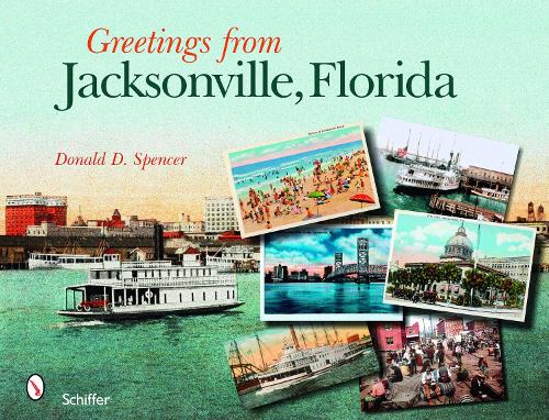 Паперова книга «Greetings from Jacksonville, Florida», автор Дональд Д. Спенсер - фото №1
