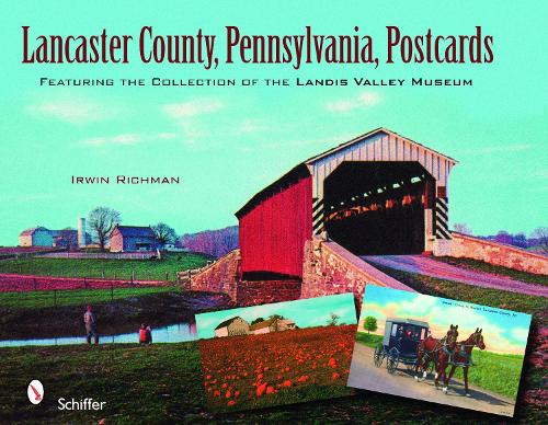Бумажная книга «Lancaster County, Pennsylvania, Postcards: Featuring the Collection of the Landis Valley Museum», автор Ирвин Ричман - фото №1