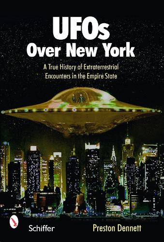 Бумажная книга «UFOs Over New York: A True History of Extraterrestrial Encounters in the Empire State», автор Престон Деннетт - фото №1
