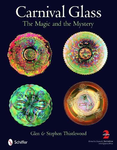 Паперова книга «Carnival Glass: The Magic and the Mystery», автор Глен Тістлвуд - фото №1