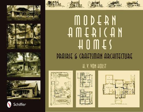 Паперова книга «Modern American Homes: Prairie & Craftsman Architecture», автор Г. В. фон Гольст - фото №1