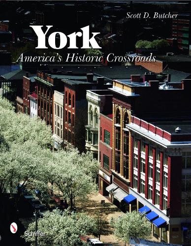 Бумажная книга «York: America's Historic Crossroads», автор Скотт Д. Батчер - фото №1