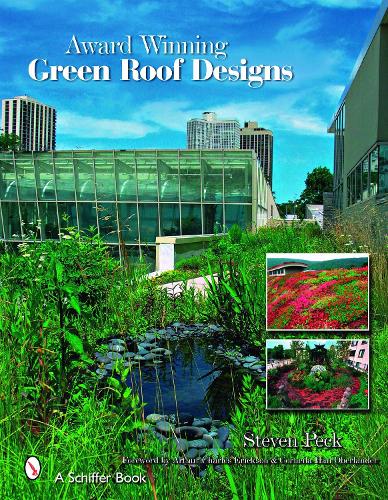 Паперова книга «Award-winning Green Roof Designs: Green Roofs for Healthy Cities», автор Стівен В. Пек - фото №1