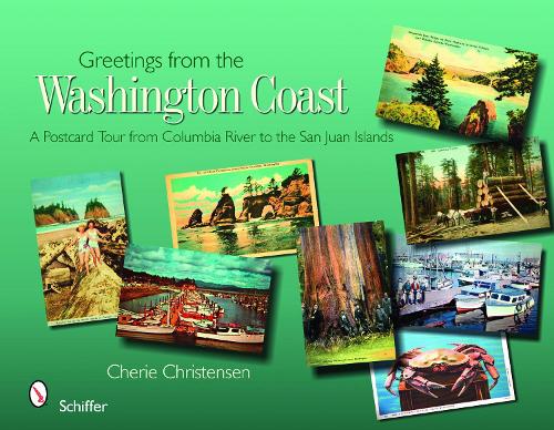 Бумажная книга «Greetings from the Washington Coast: A Postcard Tour from Columbia River to the San Juan Islands», автор Шери Кристенсен - фото №1