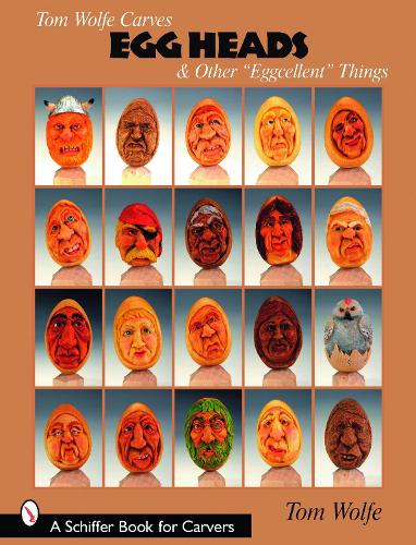Паперова книга «Tom Wolfe Carves Egg Heads & Other “Eggcellent” Things», автор Том Вулф - фото №1