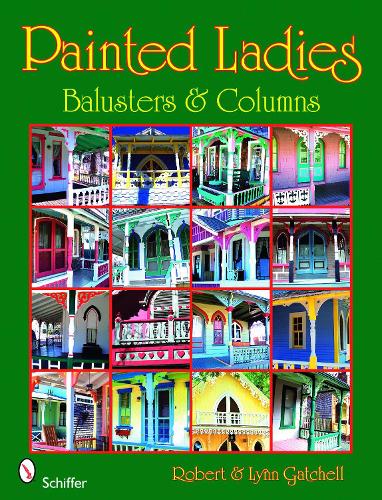 Паперова книга «Painted Ladies: Balusters & Columns: Balusters & Columns», автор Роберт Гатчелл - фото №1