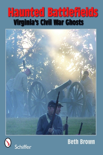 Паперова книга «Haunted Battlefields: Virginia’s Civil War Ghosts», автор Бет Браун - фото №1