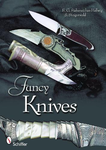 Паперова книга «Fancy Knives: A Complete Analysis & Introduction to Make Your Own», автор Стефан Штайгервальд - фото №1