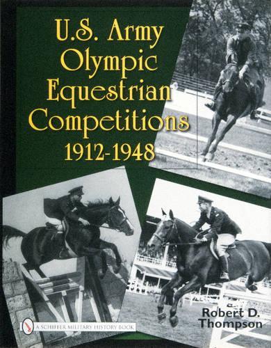 Паперова книга «U.S. Army Olympic Equestrian Competitions 1912-1948», автор Роберт Д. Томпсон - фото №1